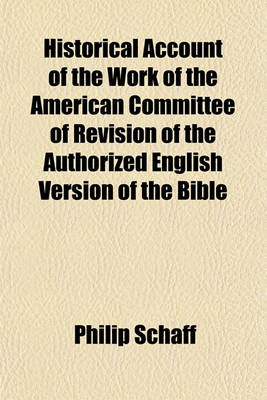Book cover for Historical Account of the Work of the American Committee of Revision of the Authorized English Version of the Bible