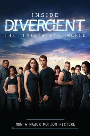 Cover of Inside Divergent: The Initiate's World