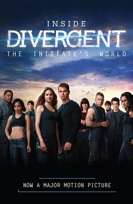 Cover of Inside Divergent: The Initiate's World