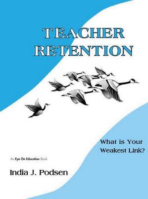 Book cover for Teacher Retention: What Is Your Weakest Link?