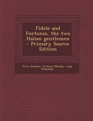 Book cover for Fidele and Fortunio, the Two Italian Gentlemen - Primary Source Edition