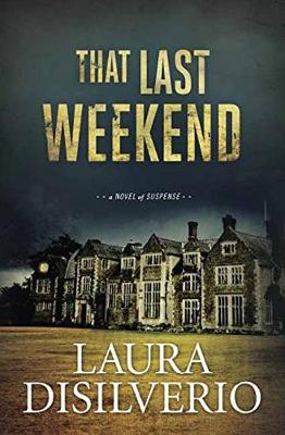 That Last Weekend by Laura DiSilverio