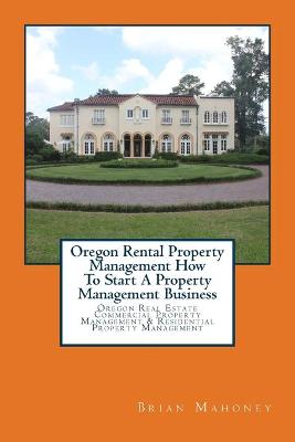 Book cover for Oregon Rental Property Management How To Start A Property Management Business