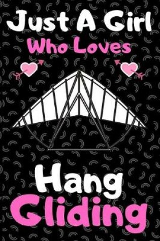 Cover of Just a girl who loves hang gliding