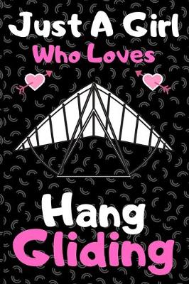 Book cover for Just a girl who loves hang gliding