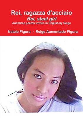 Book cover for Rei, Ragazza D'acciaio - Rei, Steel Girl