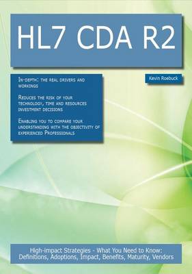 Book cover for Hl7 Cda R2: High-Impact Strategies - What You Need to Know: Definitions, Adoptions, Impact, Benefits, Maturity, Vendors