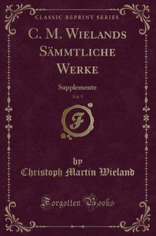 Cover of C. M. Wielands Sämmtliche Werke, Vol. 5