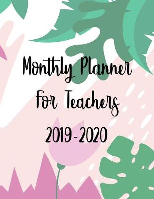 Book cover for Monthly Planner for Teachers 2019-2020