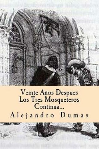 Cover of Veinte Anos Despues Los Tres Mosqueteros Continua (Spanish) Edition