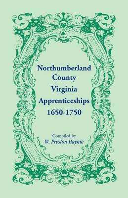 Book cover for Northumberland County, Virginia Apprenticeships 1650-1750