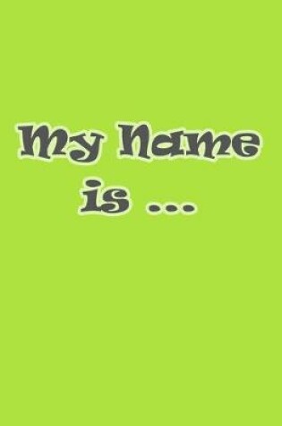 Cover of My Name is ...