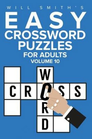 Cover of Will Smith Easy Crossword Puzzles For Adults - Volume 10