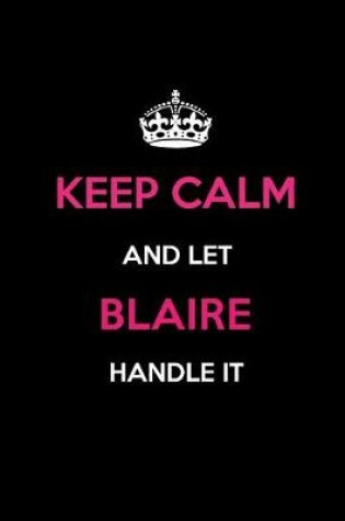 Cover of Keep Calm and Let Blaire Handle It