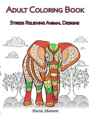 Cover of Adult Coloring Book Stress relieving animal Designs