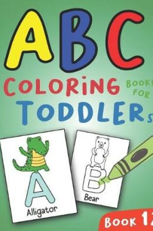 Cover of ABC Coloring Books for Toddlers Book12