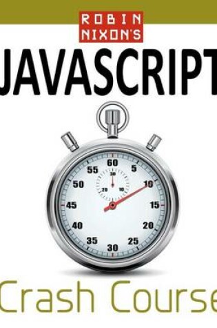 Cover of Robin Nixon's JavaScript Crash Course