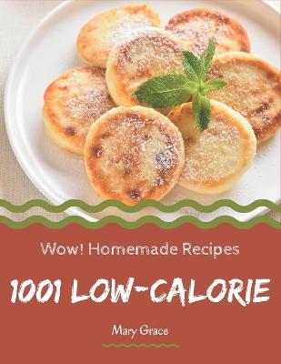 Book cover for Wow! 1001 Homemade Low-Calorie Recipes