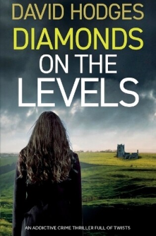 Cover of DIAMONDS ON THE LEVELS an addictive crime thriller full of twists