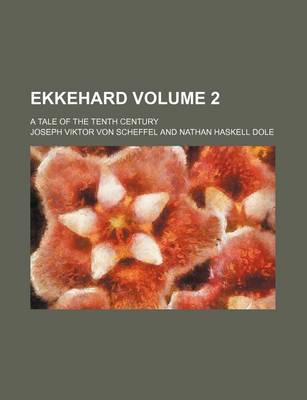 Book cover for Ekkehard; A Tale of the Tenth Century Volume 2