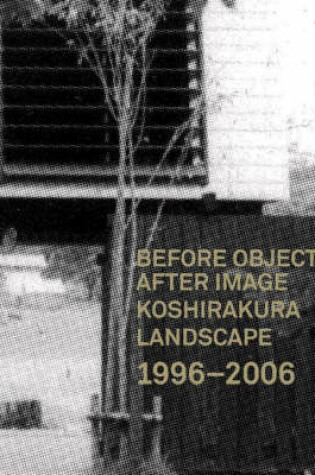 Cover of Before, After Image Koshirakura Landscape 1996-2006