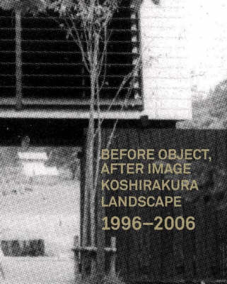 Book cover for Before, After Image Koshirakura Landscape 1996-2006