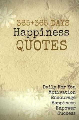 Cover of 365+365 Days Happiness Quotes