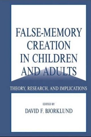 Cover of False-Memory Creation in Children and Adults