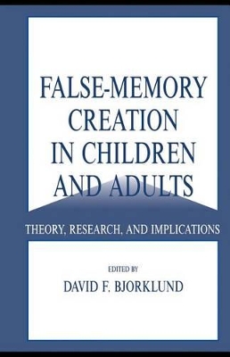 Book cover for False-Memory Creation in Children and Adults