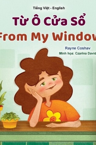 Cover of From My Window (Vietnamese English Bilingual Kids Book)