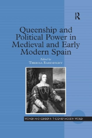 Cover of Queenship and Political Power in Medieval and Early Modern Spain