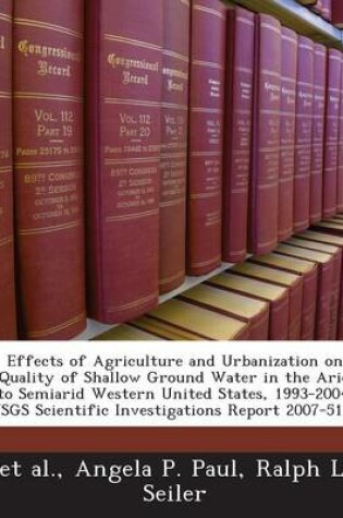 Cover of Effects of Agriculture and Urbanization on Quality of Shallow Ground Water in the Arid to Semiarid Western United States, 1993-2004