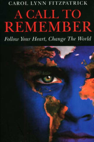 Cover of Call to Remember, A - Follow Your Heart, Change the World