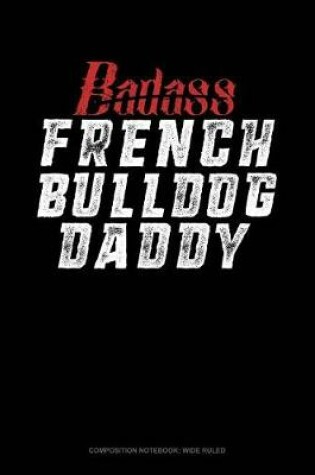 Cover of Badass French Bulldog Daddy