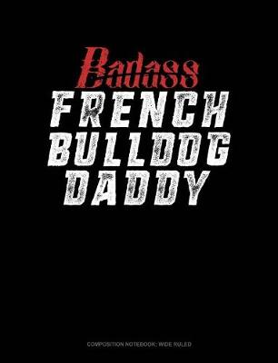 Cover of Badass French Bulldog Daddy