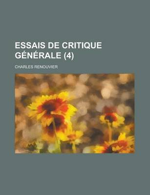 Book cover for Essais de Critique Generale (4)