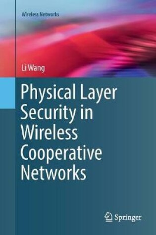Cover of Physical Layer Security in Wireless Cooperative Networks