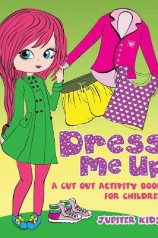 Cover of Dress Me Up (A Cutout Activity Book for Children)