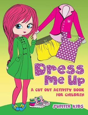 Book cover for Dress Me Up (A Cutout Activity Book for Children)