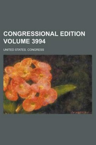 Cover of Congressional Edition Volume 3994