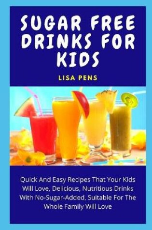 Cover of Sugar Free Drinks for Kids