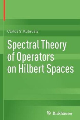 Cover of Spectral Theory of Operators on Hilbert Spaces