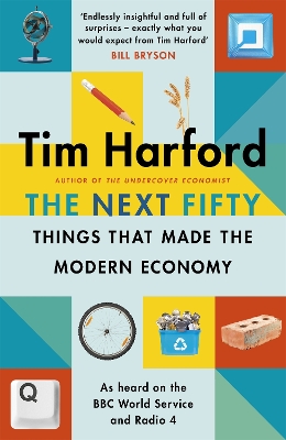 Book cover for The Next Fifty Things that Made the Modern Economy