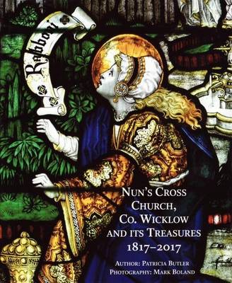 Book cover for Nun's Cross Church, Co Wicklow and its Treasures, 1817-2017