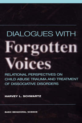 Book cover for Dialogues With Forgotten Voices: Relational Perspectives On Child Abuse Trauma And The Treatment Of Severe Dissociative Disorders