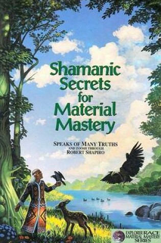 Cover of Shamanic Secrets for Material Mastery