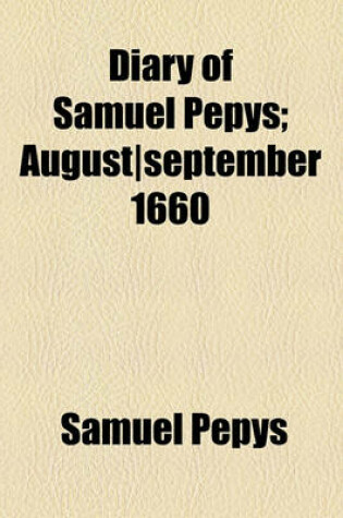 Cover of Diary of Samuel Pepys; August-September 1660