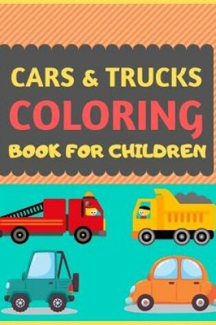 Cover of Cars & Trucks Coloring Book For Children