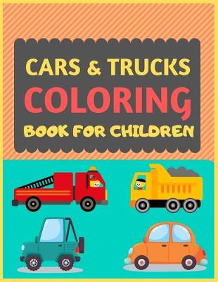 Book cover for Cars & Trucks Coloring Book For Children