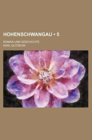 Cover of Hohenschwangau (5); Roman Und Geschichte